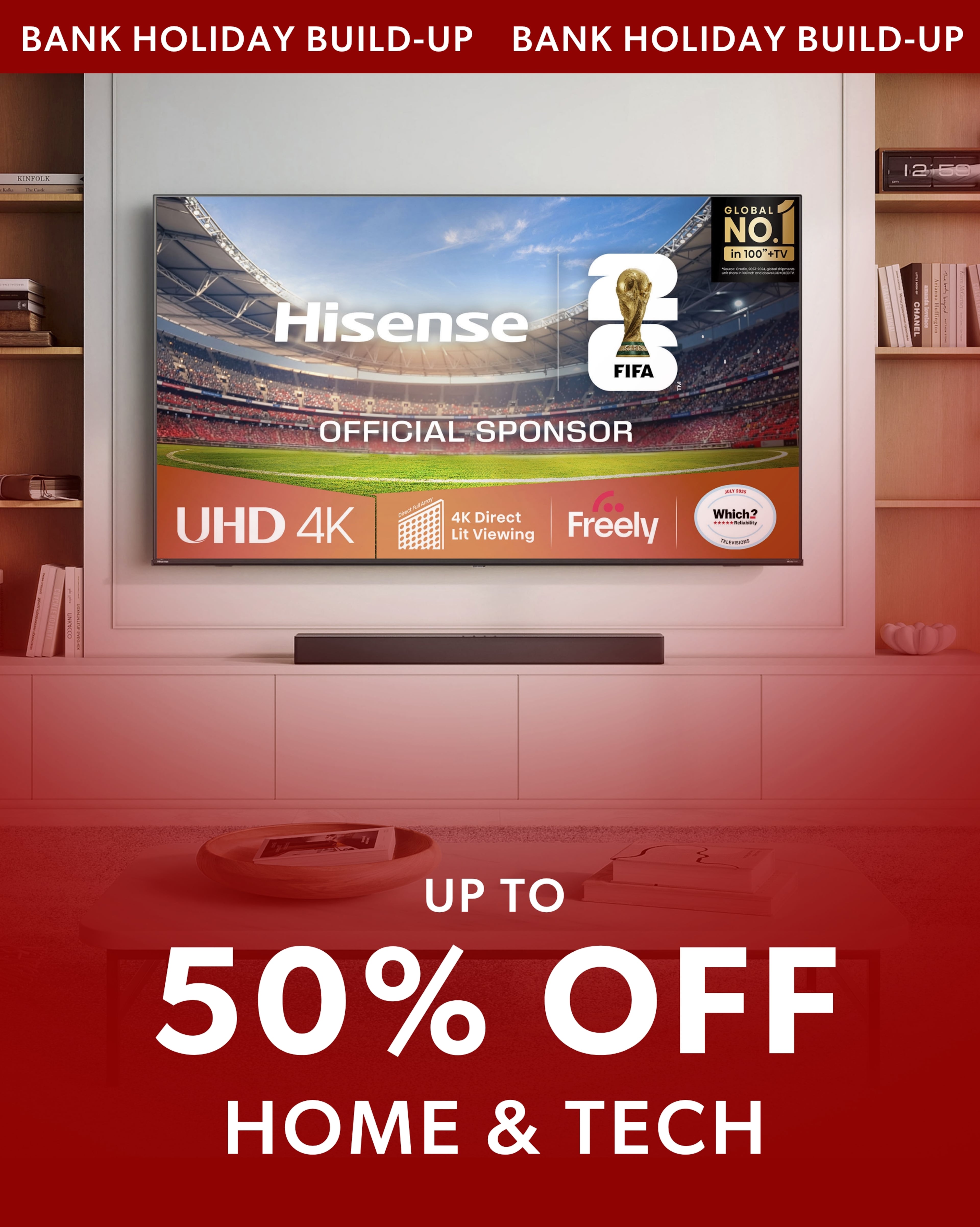 Bank Holiday Build-Up promotion featuring a large Hisense TV showing a football stadium. Text highlights “Up to 50% off Home & Tech” in a modern living room setting.